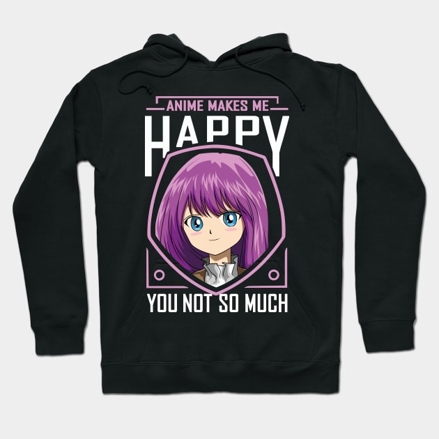 Anime Makes Me Happy Manga Lover Otaku Humor Hoodie by melostore